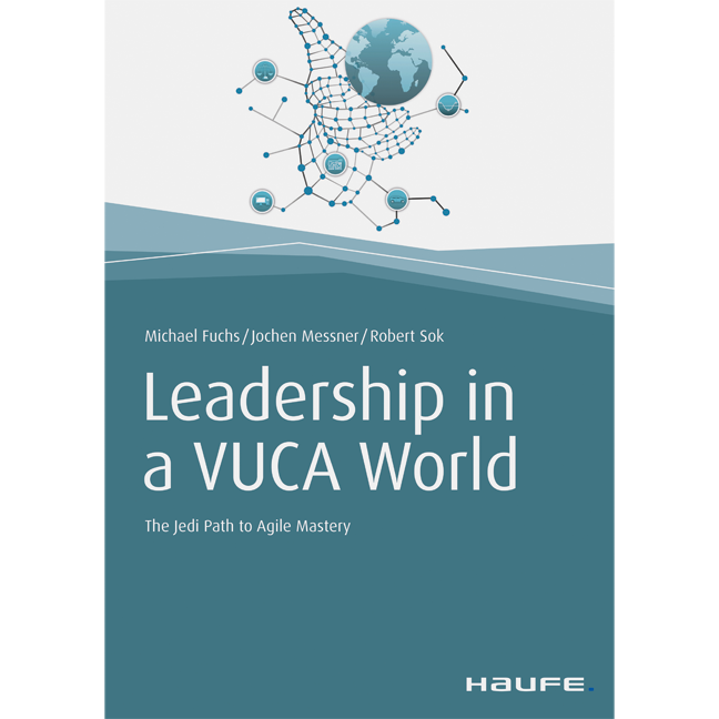 Leadership in a VUCA World - The Jedi Path to Agile Mastery