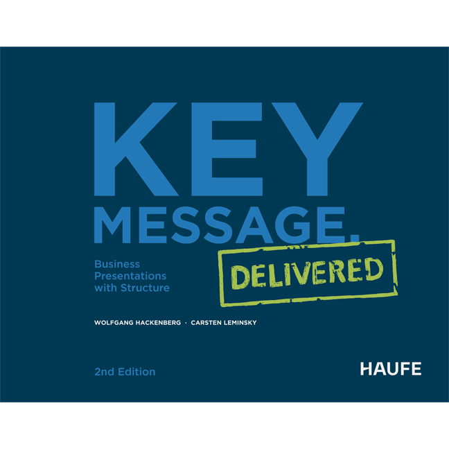 Key Message. Delivered - Business Presentations with Structure
