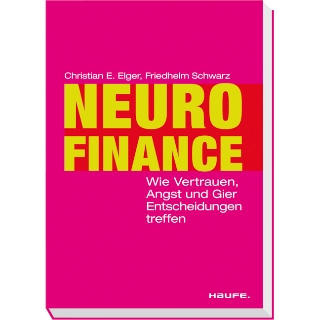 Neurofinance - Wie Vertrauen, Angst und Gier Entscheidungen treffen