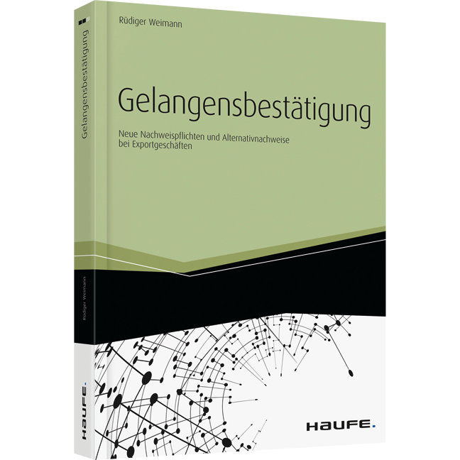 Gelangensbestätigung - Neue Nachweispflichten und Alternativnachweise bei Exportgeschäften