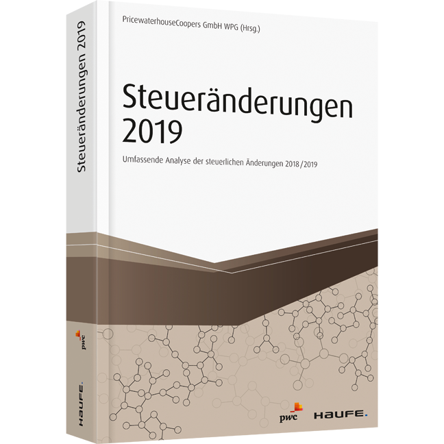 Steueränderungen 2019 - Umfassende Analyse der steuerlichen Änderungen 2018/2019