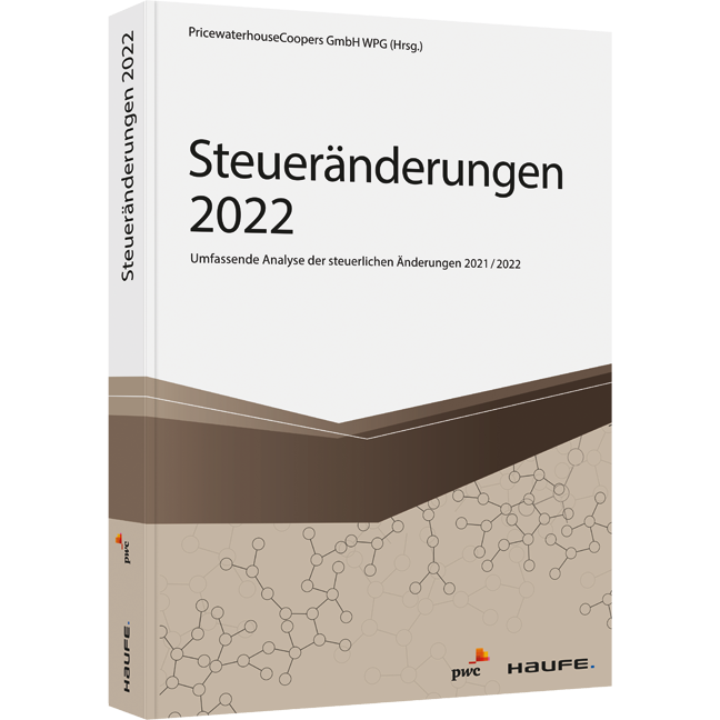 Steueränderungen 2022 - Umfassende Analyse der steuerlichen Änderungen 2021/2022