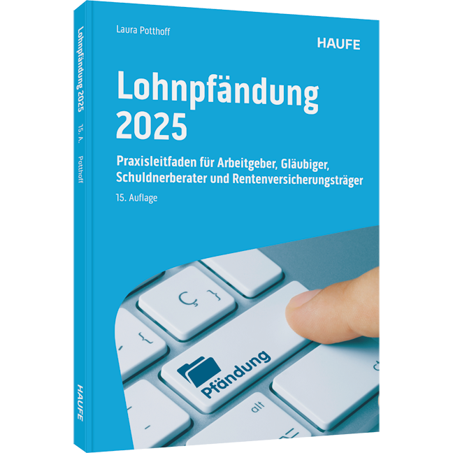 Lohnpfändung 2025 - Praxisleitfaden für Arbeitgeber, Gläubiger, Schuldnerberater und Rentenversicherungsträger