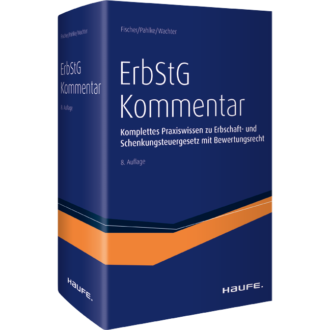 Erbschaftsteuergesetz (ErbStG) Kommentar - Komplettes Praxiswissen zur Erbschaftsteuer und Schenkungsteuer mit Bewertungsrecht
