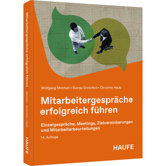 Mitarbeitergespräche erfolgreich führen - Einzelgespräche, Meetings, Zielvereinbarungen und Mitarbeiterbeurteilungen