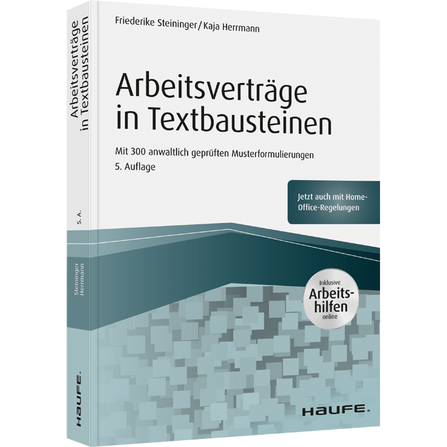Arbeitsverträge in Textbausteinen - inkl. Arbeitshilfen online - Mit 300 anwaltlich geprüften Musterformulierungen