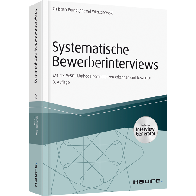 Systematische Bewerberinterviews - inkl. Arbeitshilfen online - Mit der VeSiEr-Methode Kompetenzen erkennen und bewerten