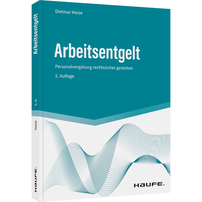 Arbeitsentgelt - Personalvergütung rechtssicher gestalten