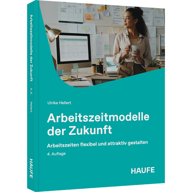 Arbeitszeitmodelle der Zukunft - Arbeitszeiten flexibel und attraktiv gestalten