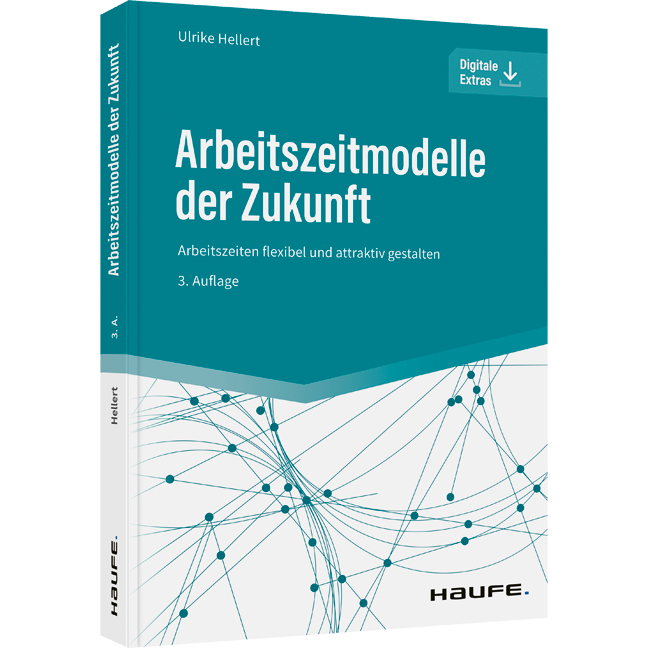 Arbeitszeitmodelle der Zukunft - Arbeitszeiten flexibel und attraktiv gestalten