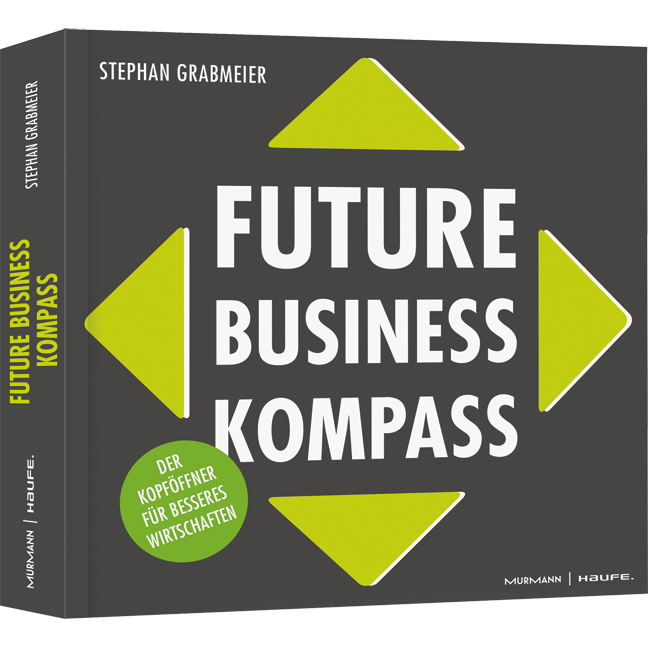 Future Business Kompass - Der Kopföffner für besseres Wirtschaften