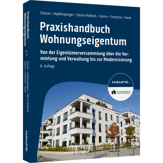 Praxishandbuch Wohnungseigentum - Von der Eigentümerversammlung über die Vermietung und Verwaltung bis zur Modernisierung