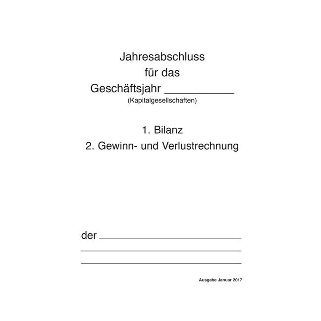 Jahresabschluss (Bilanz, GuV und Anhang) für Kapitalgesellschaften - Pro Bestelleinheit: 5 Exemplare des Jahresabschlusses für Kapitalgesellschaften mit Bilanz, GuV und Anhang.