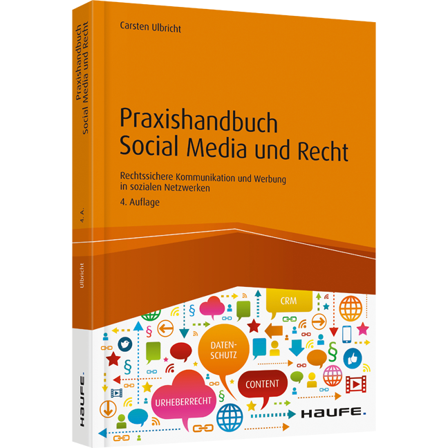 Praxishandbuch Social Media und Recht - Rechtssichere Kommunikation und Werbung in sozialen Netzwerken