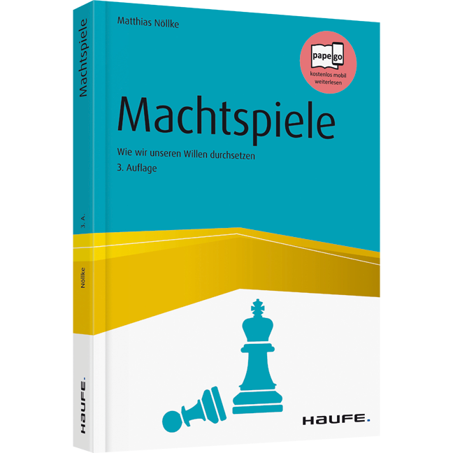 Machtspiele - Wie wir unseren Willen durchsetzen