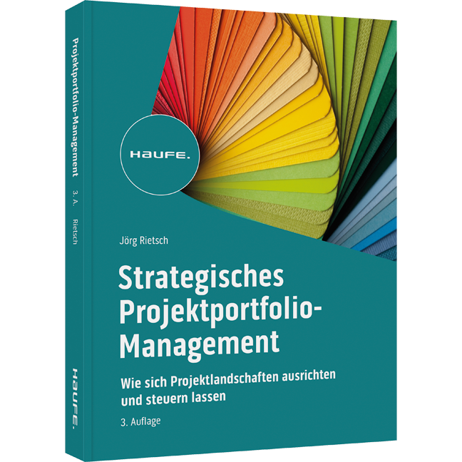 Strategisches Projektportfolio-Management - Wie sich Projektlandschaften ausrichten und steuern lassen