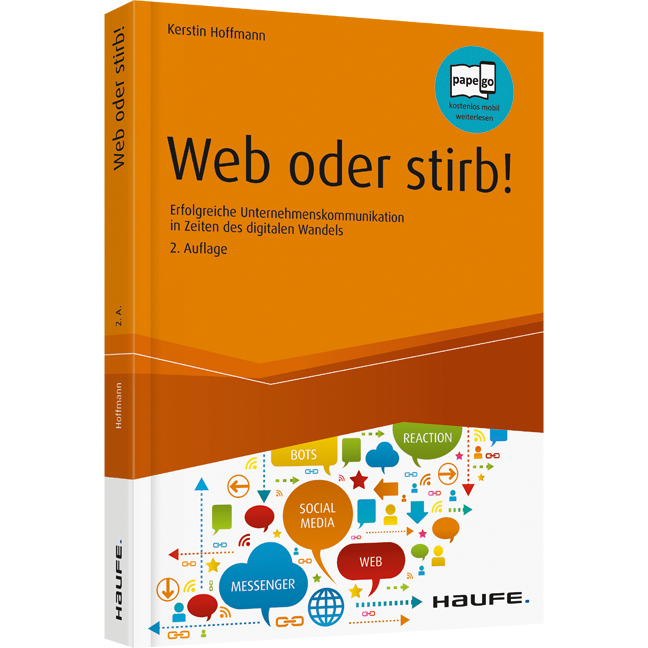 Web oder stirb! - Erfolgreiche Unternehmenskommunikation in Zeiten des digitalen Wandels