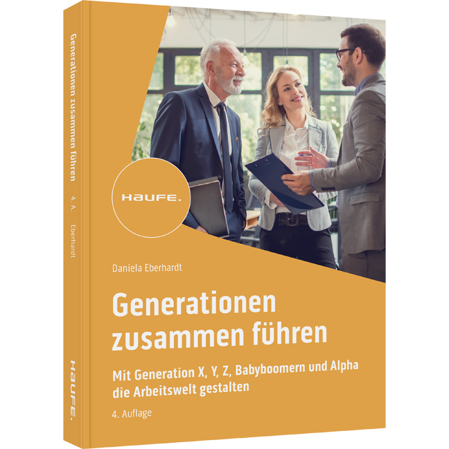 Generationen zusammen führen - Mit Generation X, Y, Z, Alpha und Babyboomern die Arbeitswelt gestalten
