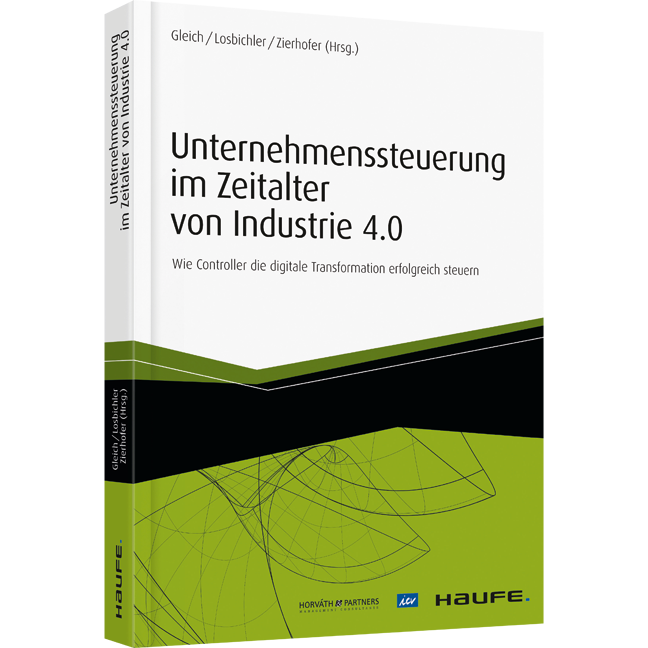 Unternehmenssteuerung im Zeitalter von Industrie 4.0 - Wie Controller die digitale Transformation erfolgreich steuern