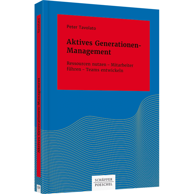Aktives Generationen-Management - Ressourcen nutzen – Mitarbeiter führen – Teams entwickeln