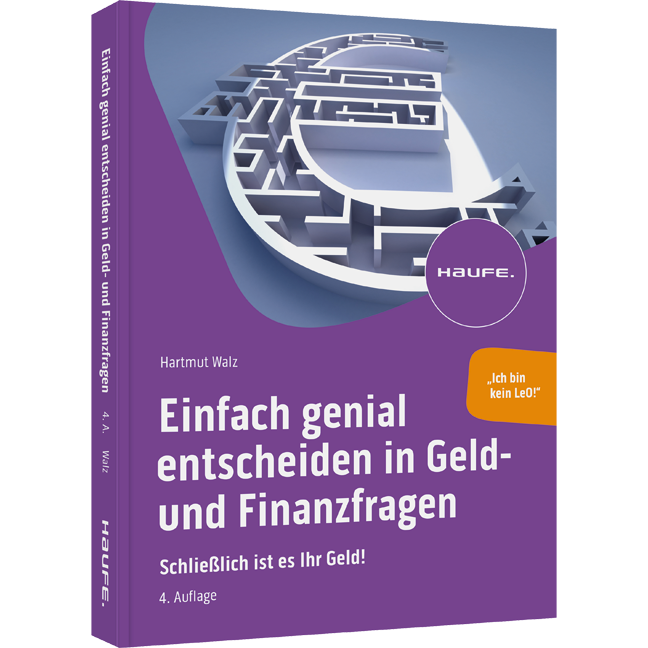 Einfach genial entscheiden in Geld- und Finanzfragen - Schließlich ist es Ihr Geld!