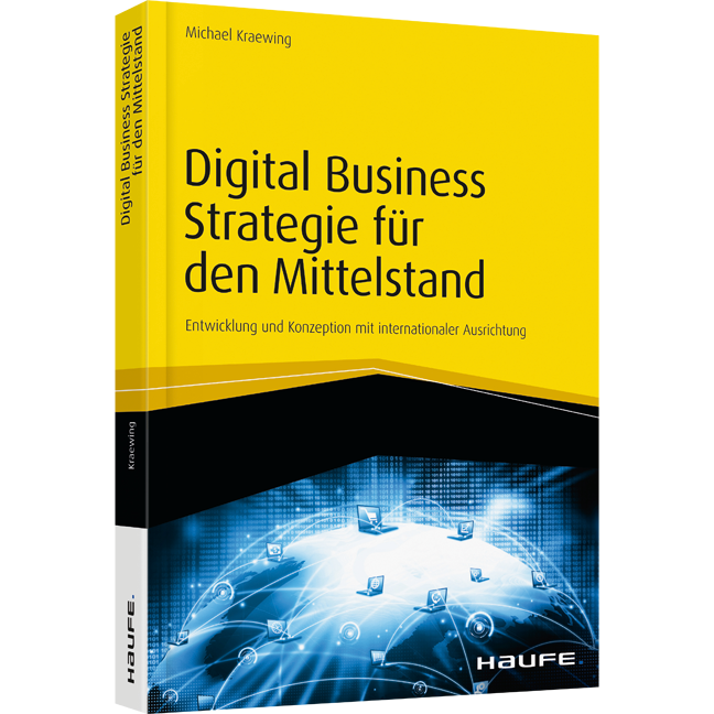 Digital Business Strategie für den Mittelstand - Entwicklung und Konzeption mit internationaler Ausrichtung