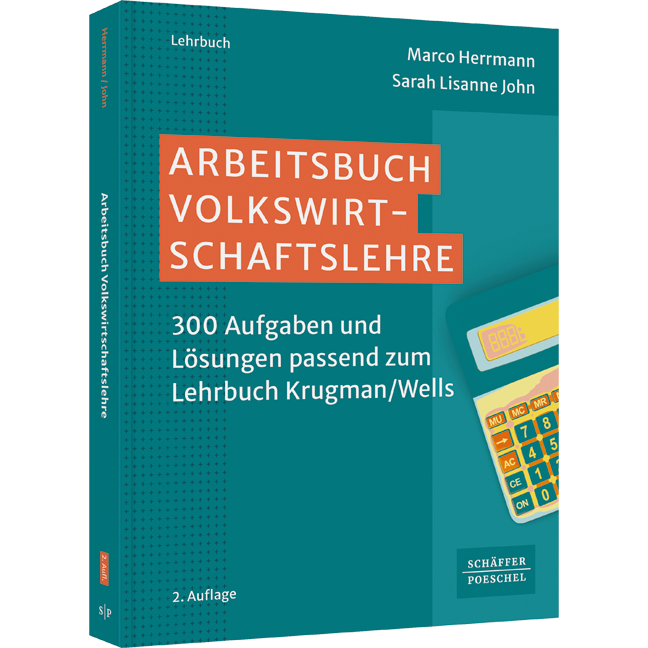 Arbeitsbuch Volkswirtschaftslehre - 300 Aufgaben und Lösungen passend zum Lehrbuch Krugman/Wells