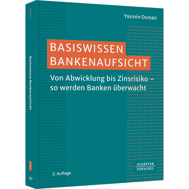Basiswissen Bankenaufsicht - Von Abwicklung bis Zinsrisiko – so werden Banken überwacht​