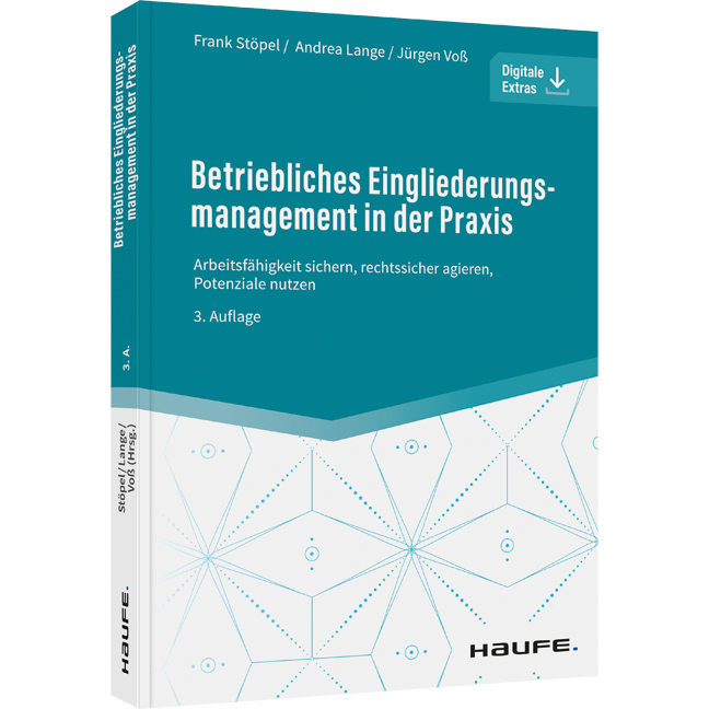 Betriebliches Eingliederungs­management in der Praxis - Arbeitsfähigkeit sichern, rechtssicher agieren, Potenziale nutzen