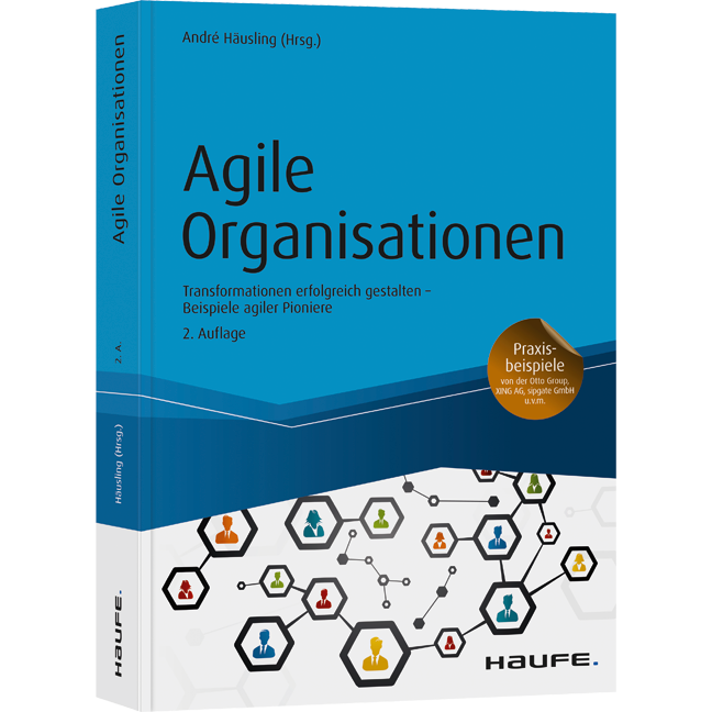 Agile Organisationen - Transformationen erfolgreich gestalten  Beispiele agiler Pioniere