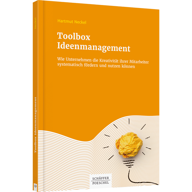 Toolbox Ideenmanagement - Wie Unternehmen die Kreativität ihrer Mitarbeiter systematisch fördern und nutzen können
