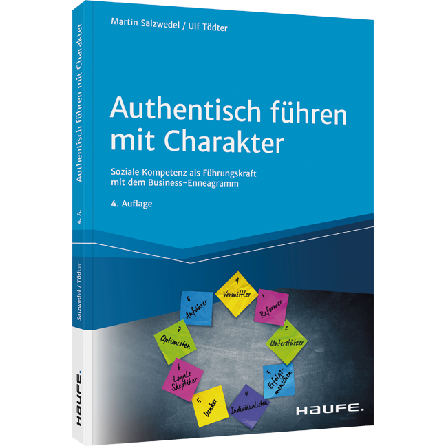 Authentisch führen mit Charakter - Soziale Kompetenz als Führungskraft mit dem Business-Enneagramm