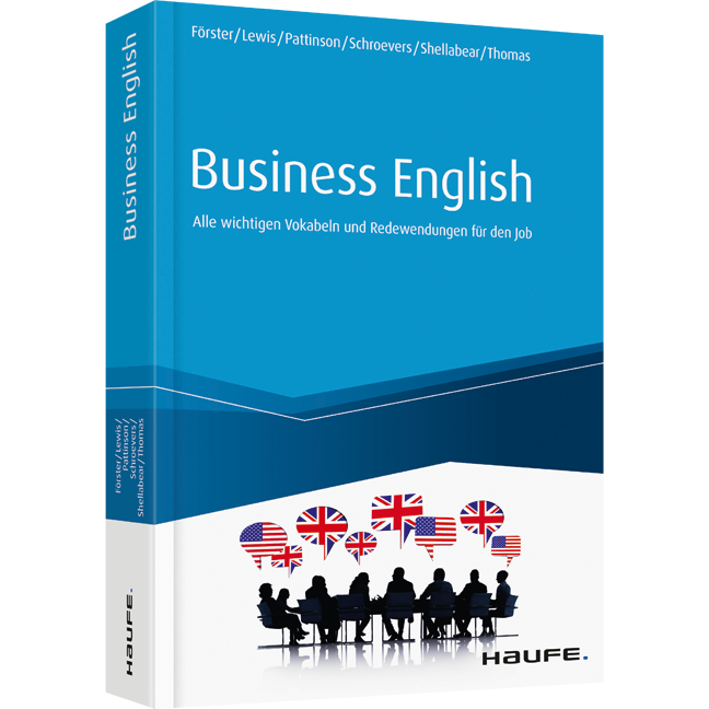 Business English - Alle wichtigen Vokabeln und Redewendungen für den Job. Selbstbewusst auf Englisch mit Geschäftspartnern unterhalten. Wirtschafts-Englisch für E-Mails, Meetings etc.