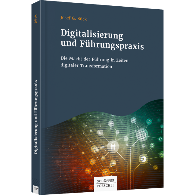 Digitalisierung und Führungspraxis - Die Macht der Führung in Zeiten digitaler Transformation