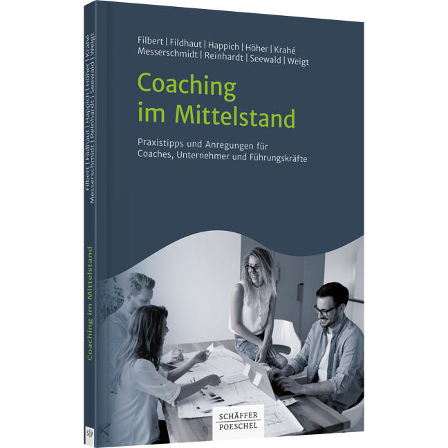 Coaching im Mittelstand - Praxistipps und Anregungen für Coaches, Unternehmer und Führungskräfte