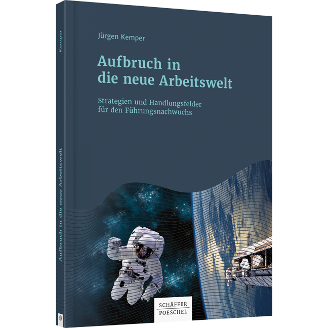 Aufbruch in die neue Arbeitswelt - Strategien und Handlungsfelder für den Führungsnachwuchs