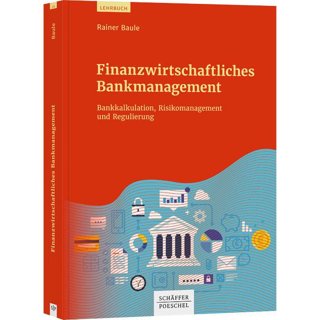 Finanzwirtschaftliches Bankmanagement - Bankkalkulation, Risikomanagement und Regulierung