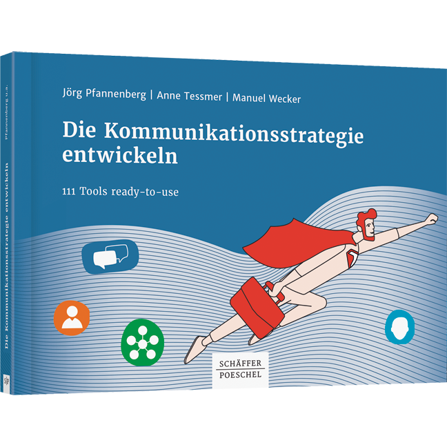 Die Kommunikationsstrategie entwickeln - 111 Tools ready-to-use