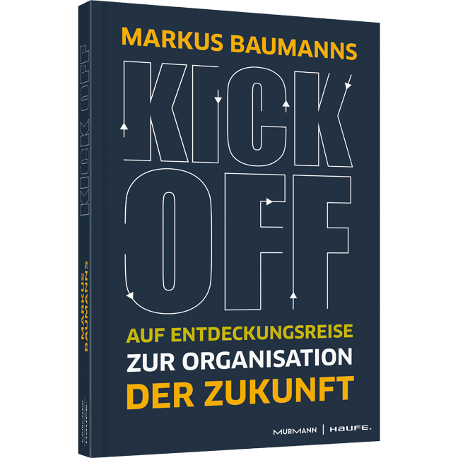 Kick-off! - Auf Entdeckungsreise zur Organisation der Zukunft