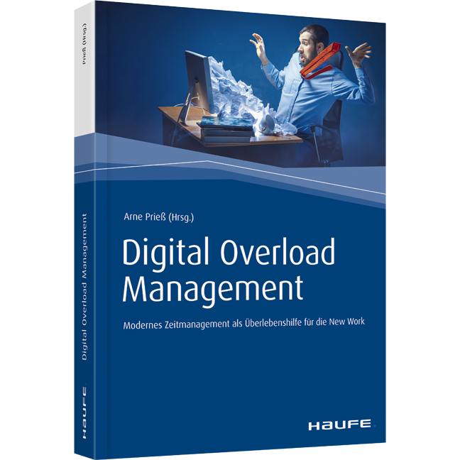 Digital Overload Management - Modernes Zeitmanagement als Überlebenshilfe in der New Work