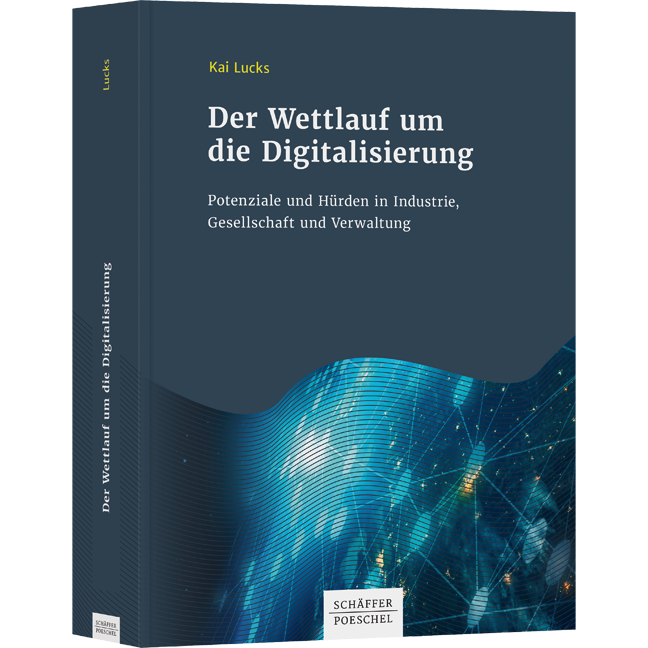 Der Wettlauf um die Digitalisierung - Potenziale und Hürden in Industrie, Gesellschaft und Verwaltung