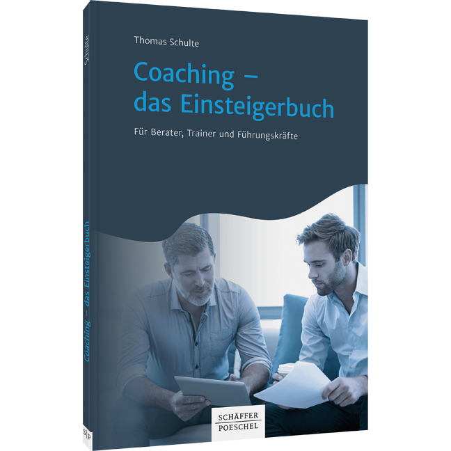 Coaching - das Einsteigerbuch - Für Berater, Trainer und Führungskräfte