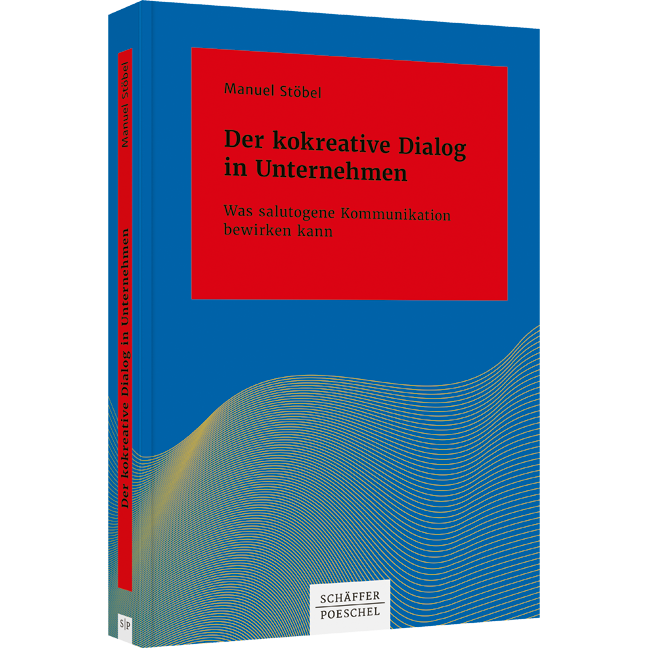 Der kokreative Dialog in Unternehmen - Was salutogene Kommunikation bewirken kann