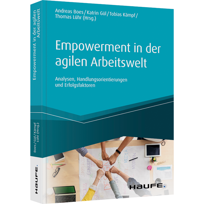 Empowerment in der agilen Arbeitswelt - Analysen, Handlungsorientierungen und Erfolgsfaktoren