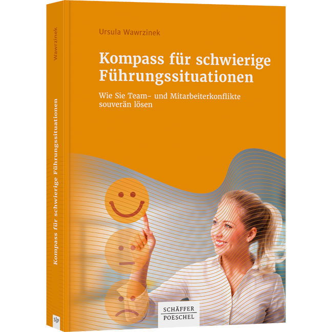 Kompass für schwierige Führungssituationen - Wie Sie Team- und Mitarbeiterkonflikte souverän lösen