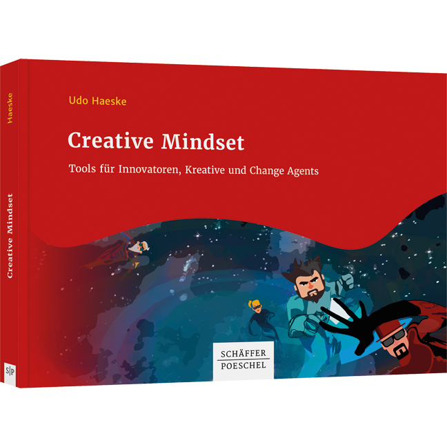 Creative Mindset - Tools für Innovatoren, Kreative und Change Agents