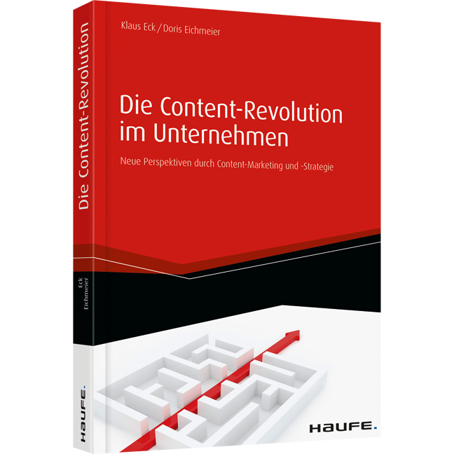 Die Content-Revolution im Unternehmen - Neue Perspektiven durch Content-Marketing und -Strategie