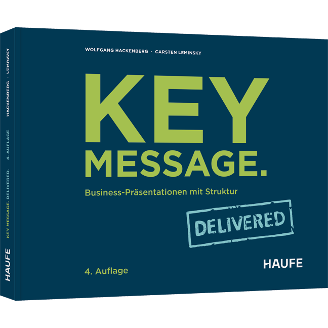 Key Message. Delivered - Business-Präsentationen mit Struktur