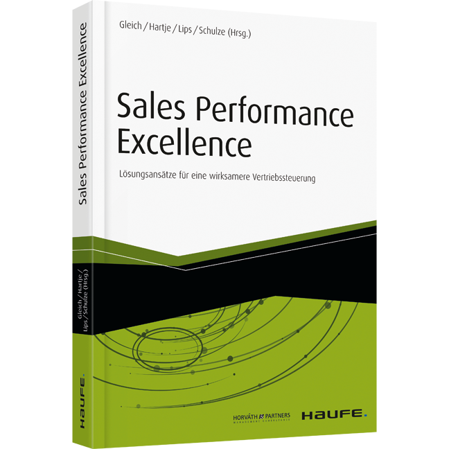 Sales Performance Excellence - Lösungsansätze für eine wirksamere Vertriebssteuerung