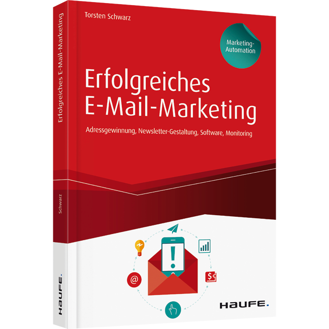 Erfolgreiches E-Mail-Marketing - inkl. Arbeitshilfen online - Adressgewinnung, Newsletter-Gestaltung, Software, Monitoring